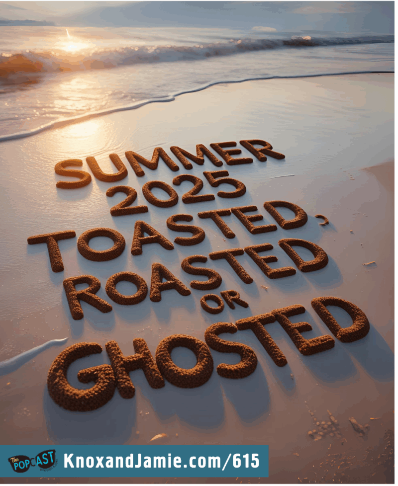 Summer 2025 Toasted, Roasted or Ghosted 